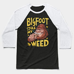 Bigfoot Stole My Weed Baseball T-Shirt